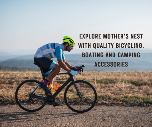 Explore mother’s nest with quality bicycling, boating and camping accessories